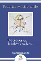 Dottoressa, le volevo chiedere... di Federica Mastronardo, 2020, Youcanprint