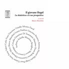 Il giovane Hegel La dialettica e le sue prospettive di M Moschini