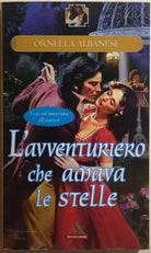 L’avventuriero che amava le stelle di Ornella Albanese, 2008, Mondadori