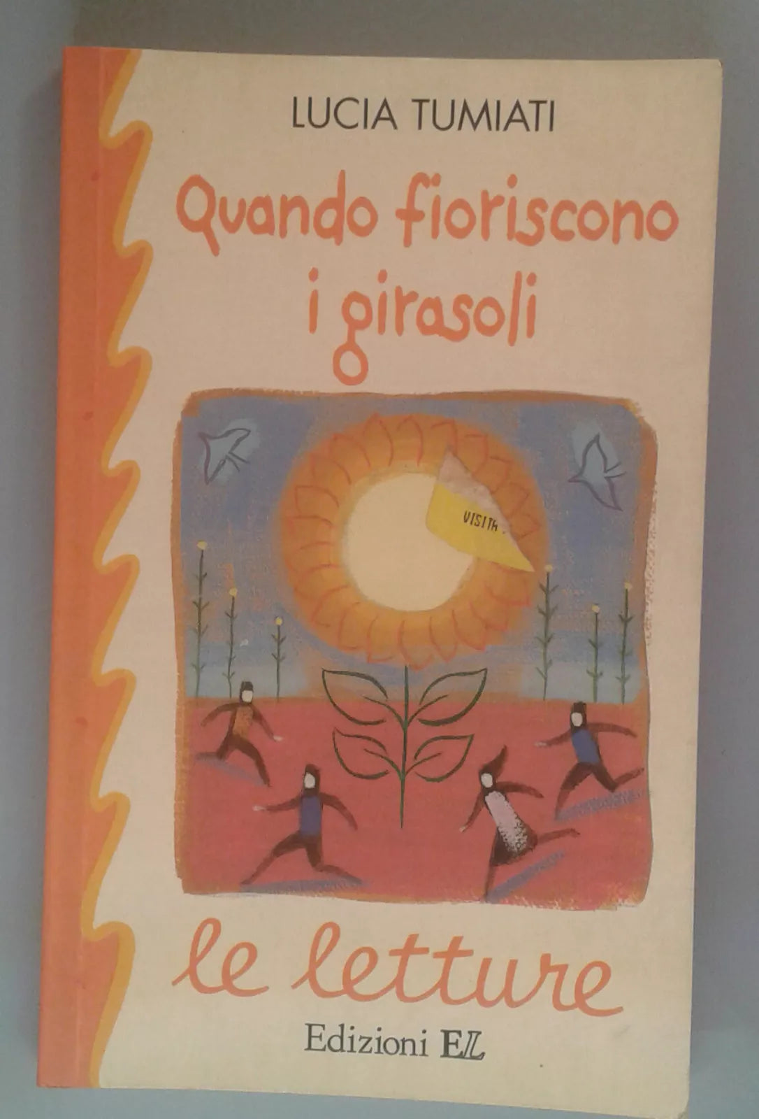 QUANDO FIORISCONO I GIRASOLI - Lucia Tumiati, - 2000 - El -M