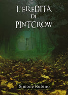 L’eredita di Pintcrow di Simone Rubino, 2017, Youcanprint
