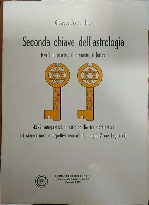 Seconda chiave dell’astrologia - Giuseppe Juvara Elia , 1985, Leonardo Ciurca
