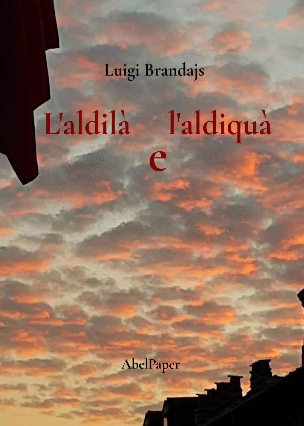 L aldil e l aldiqu di Luigi Brandajs