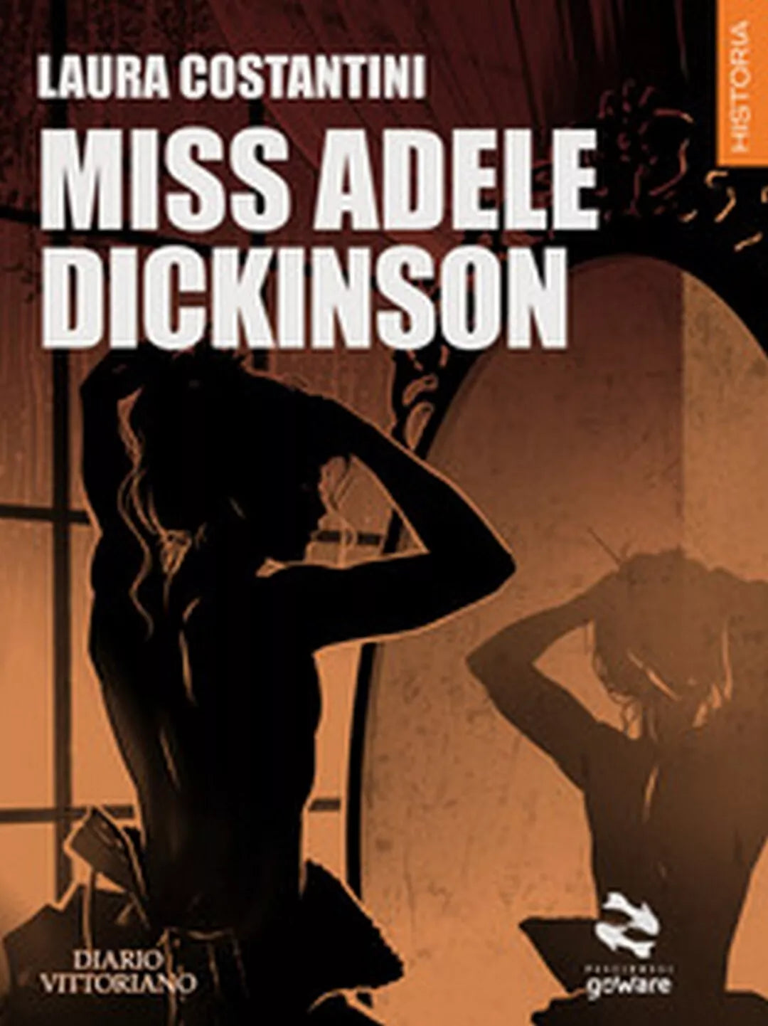 Miss Adele Dickinson. Diario vittoriano Vol.3, Laura Costantini, 2018, Goware