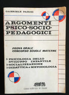 Argomenti Psico-Socio-Pedagogici - Gabriele Parisi, Casa Editrice Le Muse - P