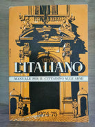L italiano. Manuale per il cittadino alle armi - AA. VV. - 1975 - AR