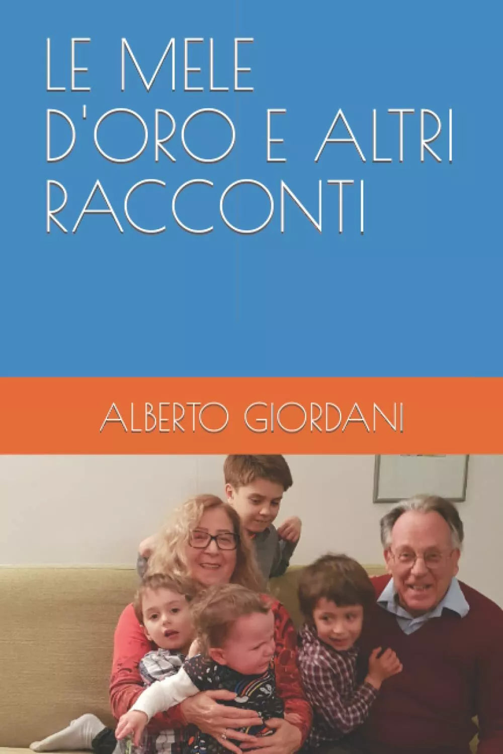 LE MELE D ORO E ALTRI RACCONTI di Alberto Giordani