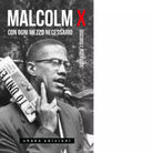 Con ogni mezzo necessario Discorsi e interviste di Malcolm X
