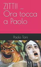 ZITTI Ora tocca a Paolo di Paolo Toni