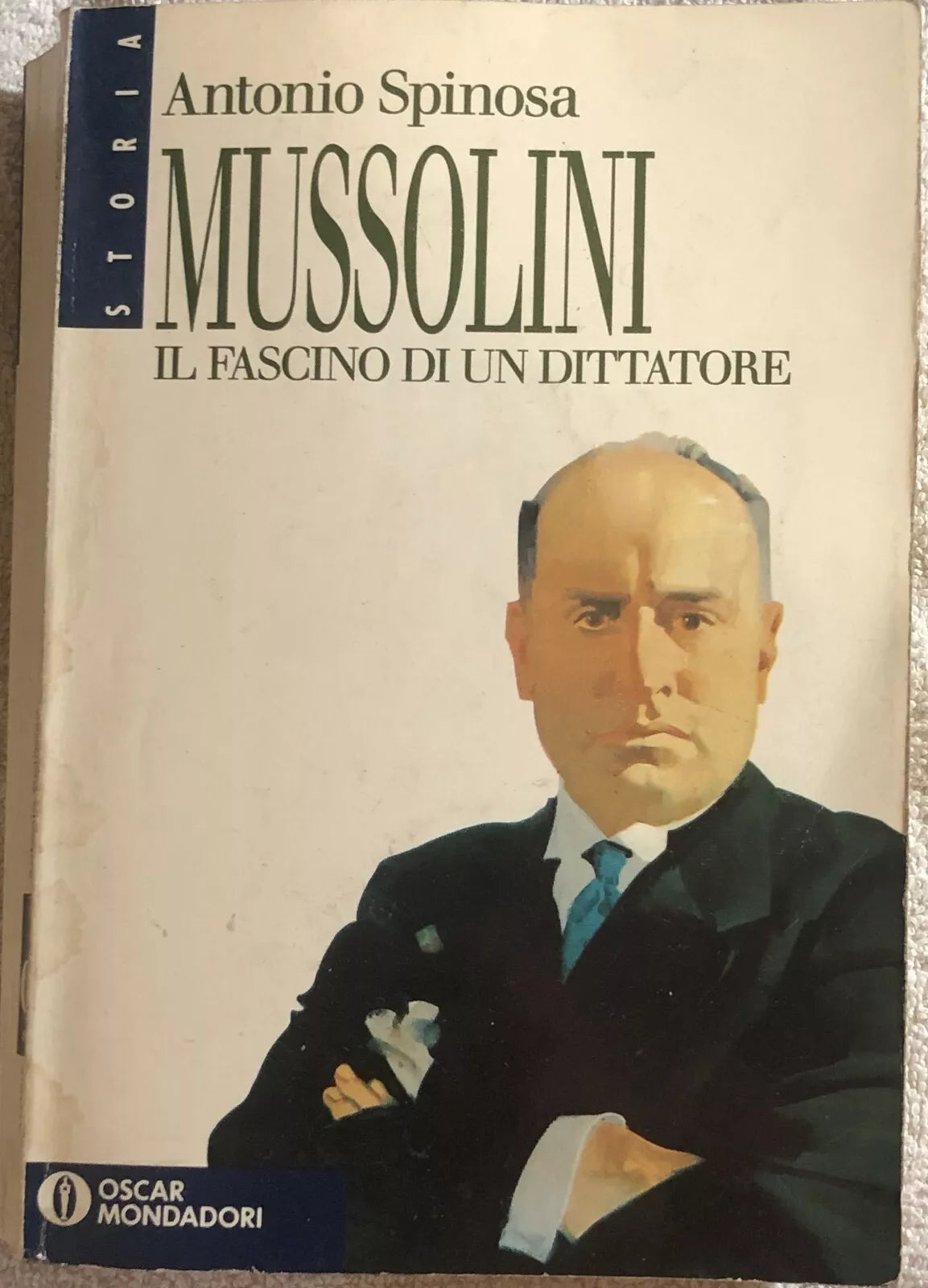 Mussolini il fascino di un dittatore di Antonio Spinosa, 1992, Mondadori