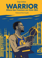 Warrior. Milano - San Francisco con titolo NBA, Sergio Cerbone, 2016, Youcanp.