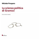 La scienza politica di Gramsci di Michele Prospero