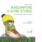 Mascarpone e altre storie di Motta Stefano