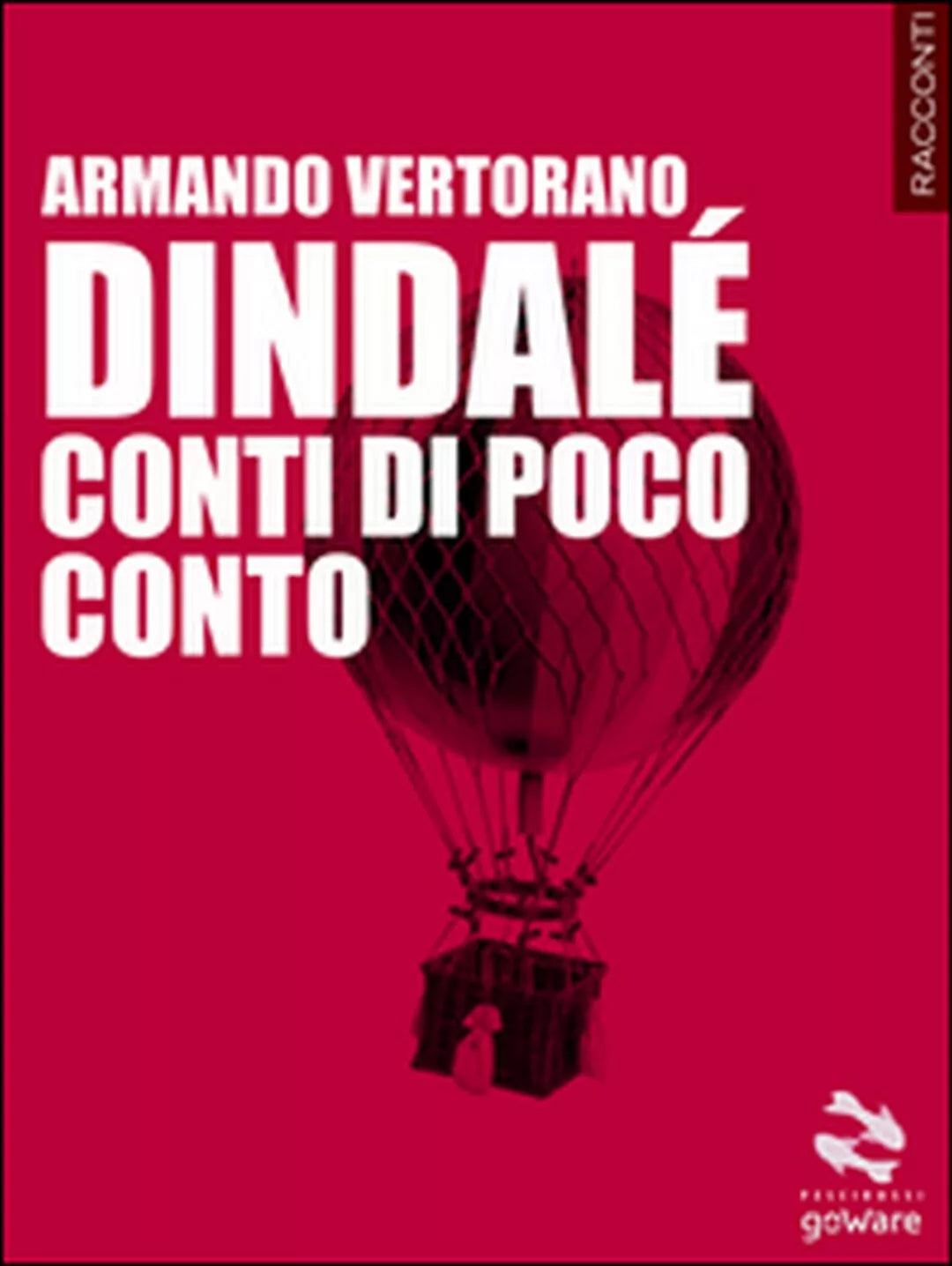 Dindale. Conti di poco conto di Armando Vertorano, 2015, Goware