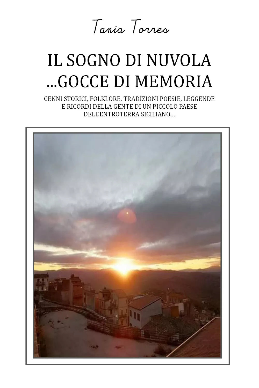 Il sogno di nuvola ...gocce di memoria di Tania Torres, 2021, Youcanprint