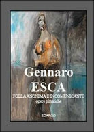 Folla anonima e incomunicante. Opere pittoriche Gennaro Esca, 2013 - ER
