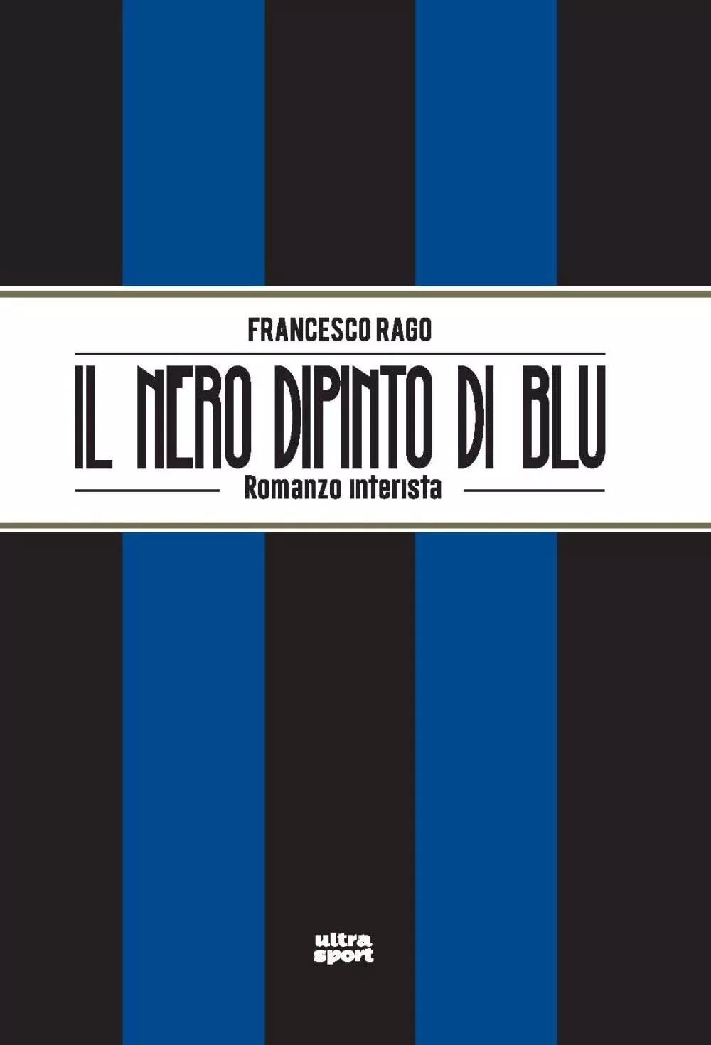 Il nero dipinto di blu Romanzo interista