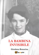 La bambina invisibile di Giordana Bonacina