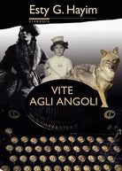 Vite agli angoli di Esty G Hayim