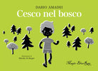 Cesco nel bosco di Dario Amadei