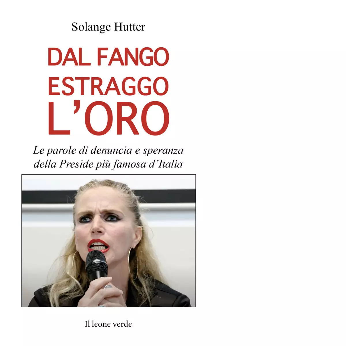 Dal fango estraggo l oro di Solange Hutter