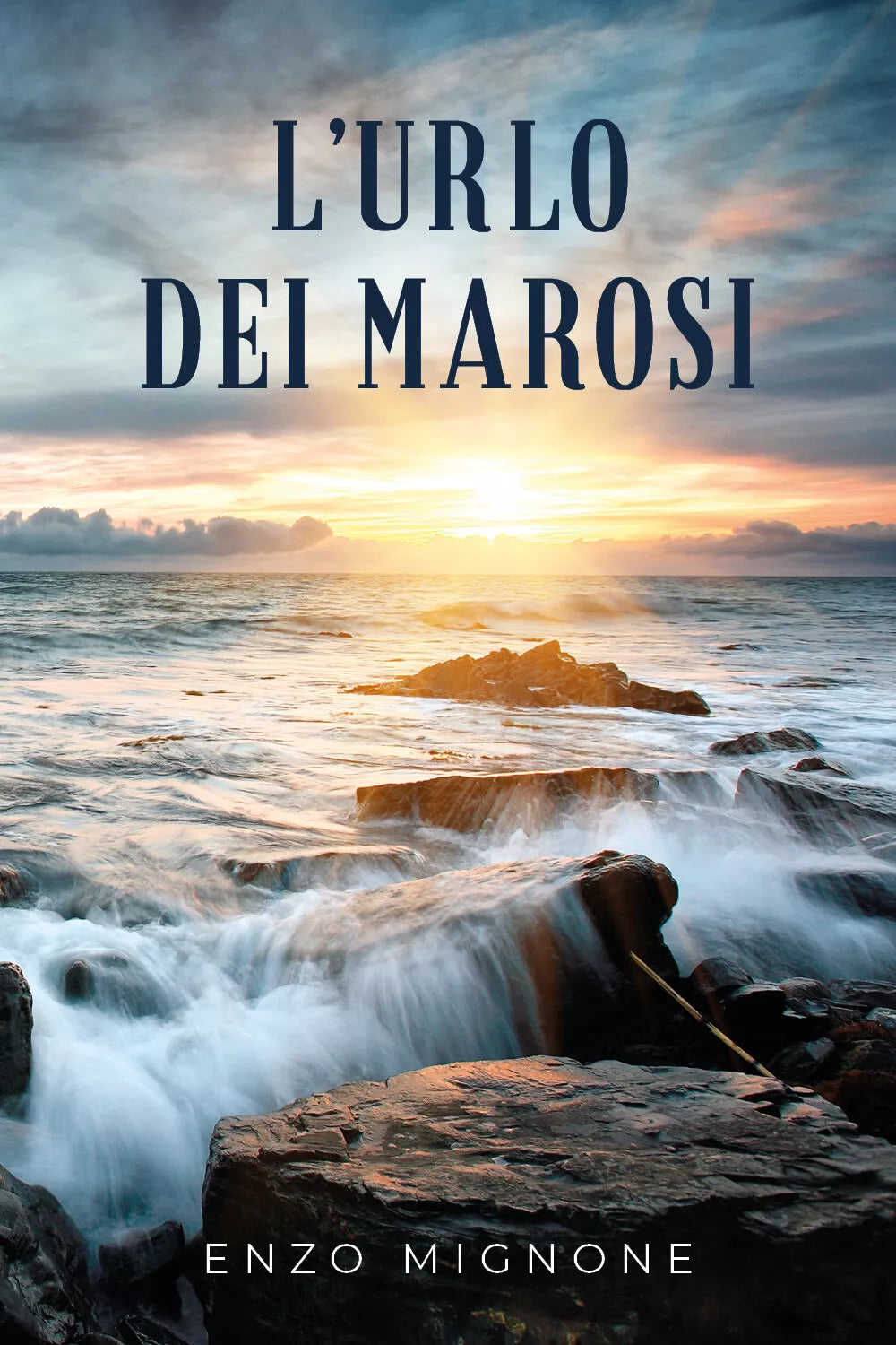 L’urlo dei marosi di Enzo Mignone, 2021, Youcanprint