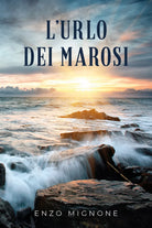 L’urlo dei marosi di Enzo Mignone, 2021, Youcanprint
