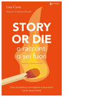 Story or die di Lisa Cron