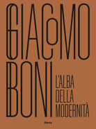 Giacomo Boni L alba della modernit