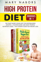 High Protein Diet 3 Books in 1 di Mary Nabors, 2021, Youcanprint