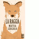 La raggia Libro di Mattia Grigolo