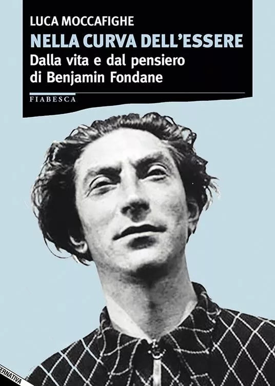 Nella curva dell essere Dalla vita e dal pensiero di Benjamin Fondane di Luca