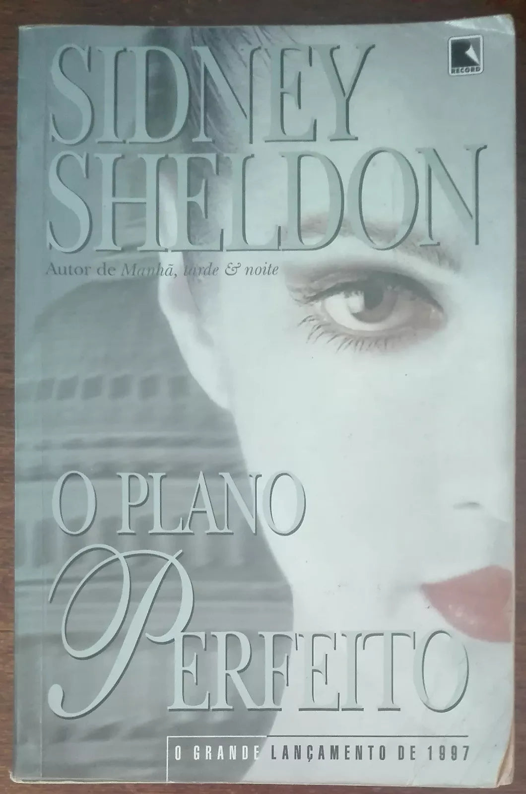 O plano perfetto - Sidney Sheldon - Record, 1997 - A