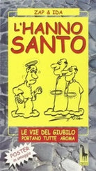 L’hanno santo. Le vie del giubilo portano tutte aroma di Zap & Ida, 1999, Mass