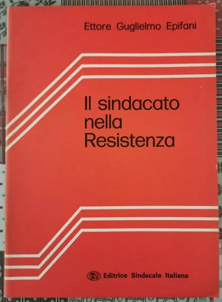 Il sindacato nella resistenza di Ettore Guglielmo Epifani, 1975 - ER