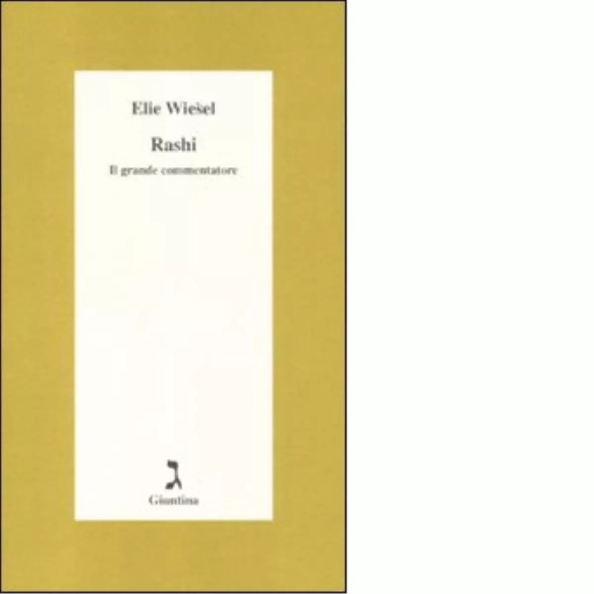 Rashi Il grande commentatore di Elie Wiesel