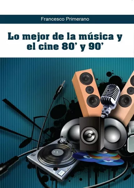 Lo mejor de la musica y el cine 80’ y 90’ di Francesco Primerano, 2016 - ER