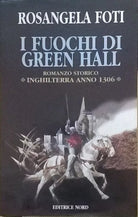 I FUOCHI DI GREEN HALL - ROSANGELA FOTI (1997 NORD) Ca