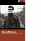 Danilo Montaldi Vita di un militante politico di base