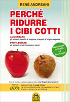 Perche ridurre i cibi cotti. Manuale per la vitalita e il ben-essere di Rene And