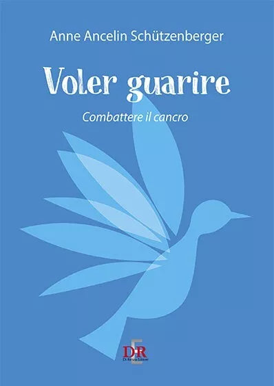 Voler guarire di Anne Ancelin Sch tzenberger