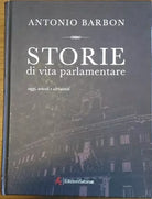 Storie di vita parlamentare - Antonio Barbon