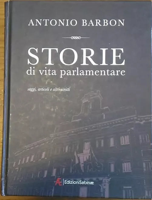 Storie di vita parlamentare - Antonio Barbon