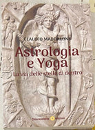 Astrologia E Yoga La Via Delle Stelle Di Dentro di Claudio Maddaloni