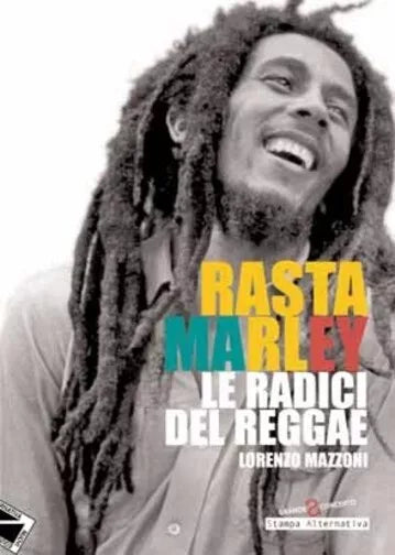 Rasta Marley le radici del reggae di Lorenzo Mazzoni