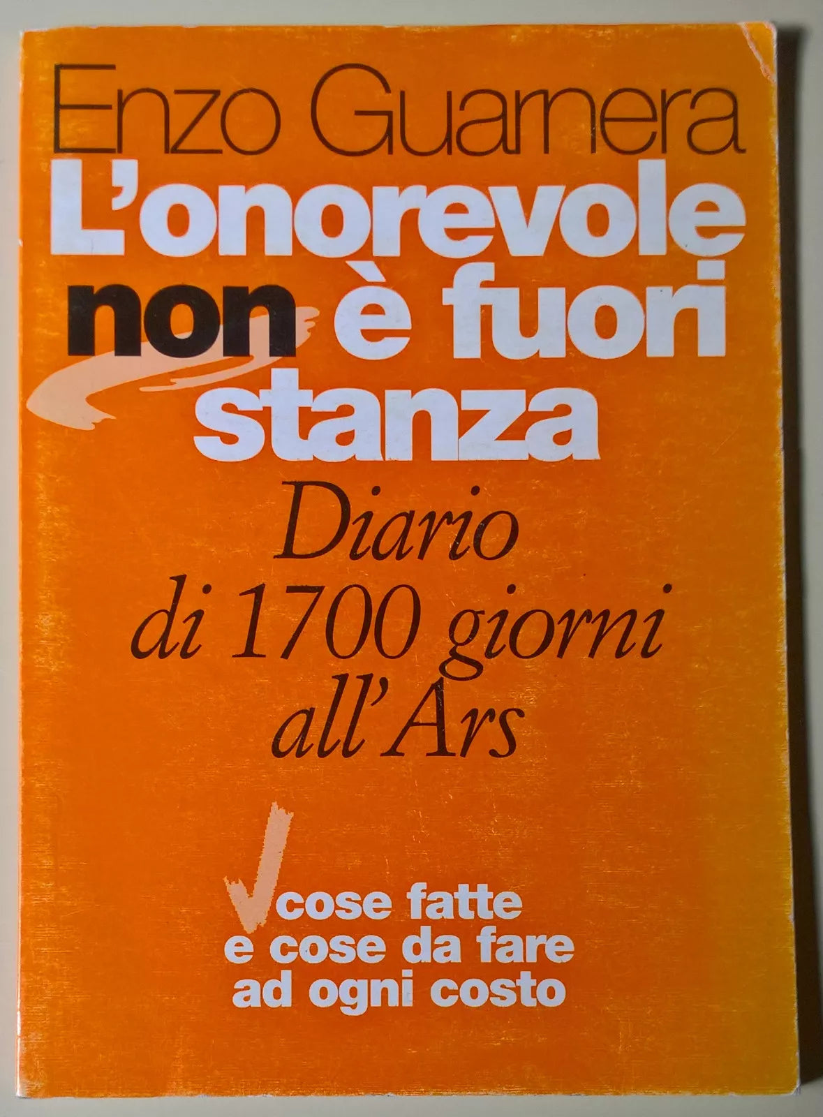 L'onorevole non è fuori stanza, Diario di 1700 giorni- Enzo Guarnera - 1996 - L 