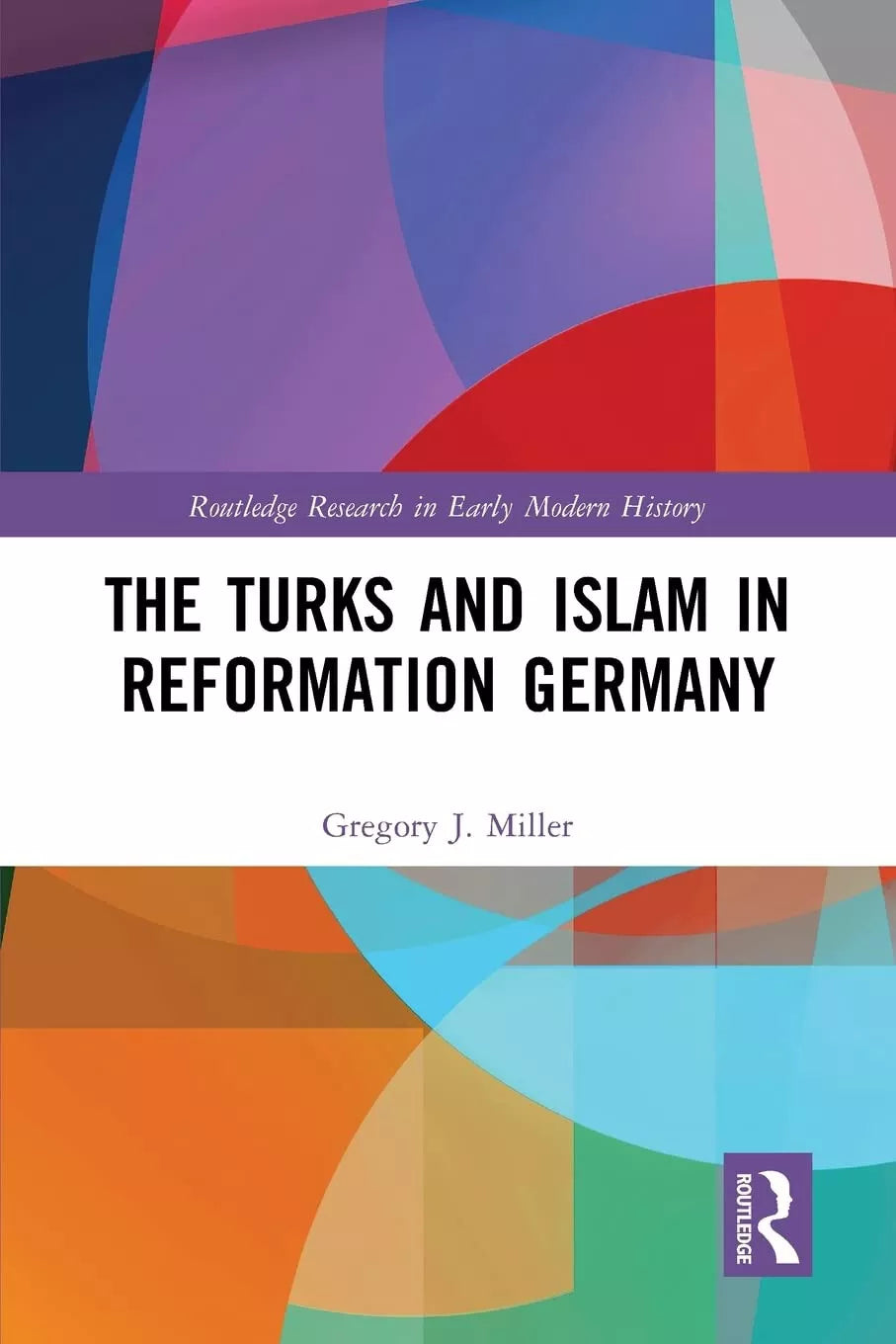 The Turks And Islam In Reformation Germany
