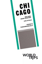 Chicago, mini guide, grandi avventure. World trips - Luca Vitiello, 2019 - P
