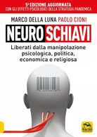 Neuroschiavi di Marco Della Luna