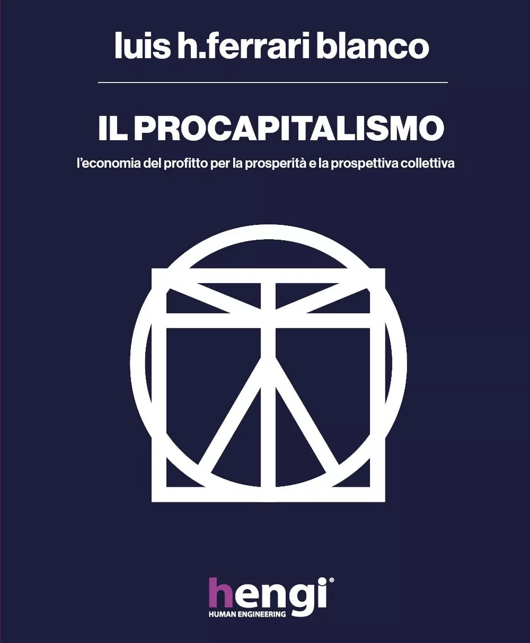 Il procapitalismo. L’economia del profitto per la prosperita e la prospettiva...